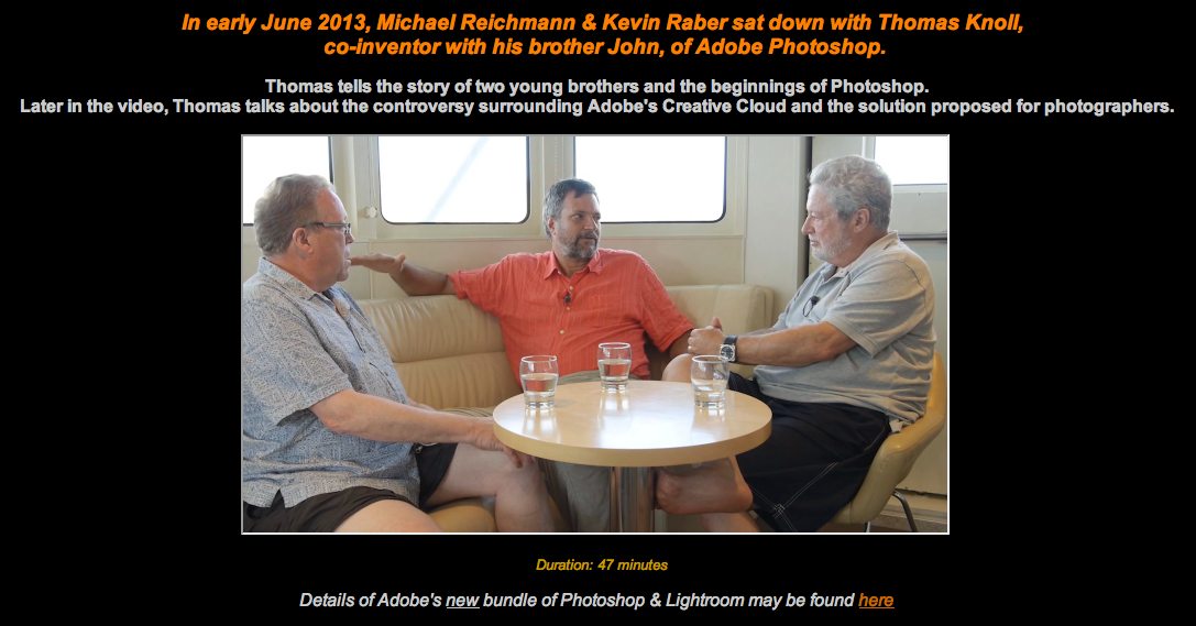 Kevin Raber, Thomas Knoll and Michael Reichmann discuss the history of PhotoShop as well as the new Adobe Creative Cloud